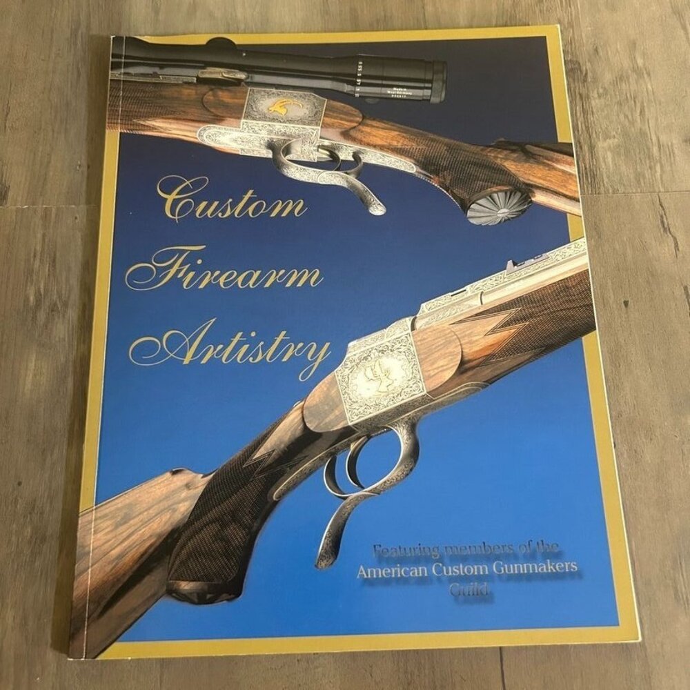 Custom Firearm Artistry Book Feat. American Custom Gunmakers - 2007 Illustrated